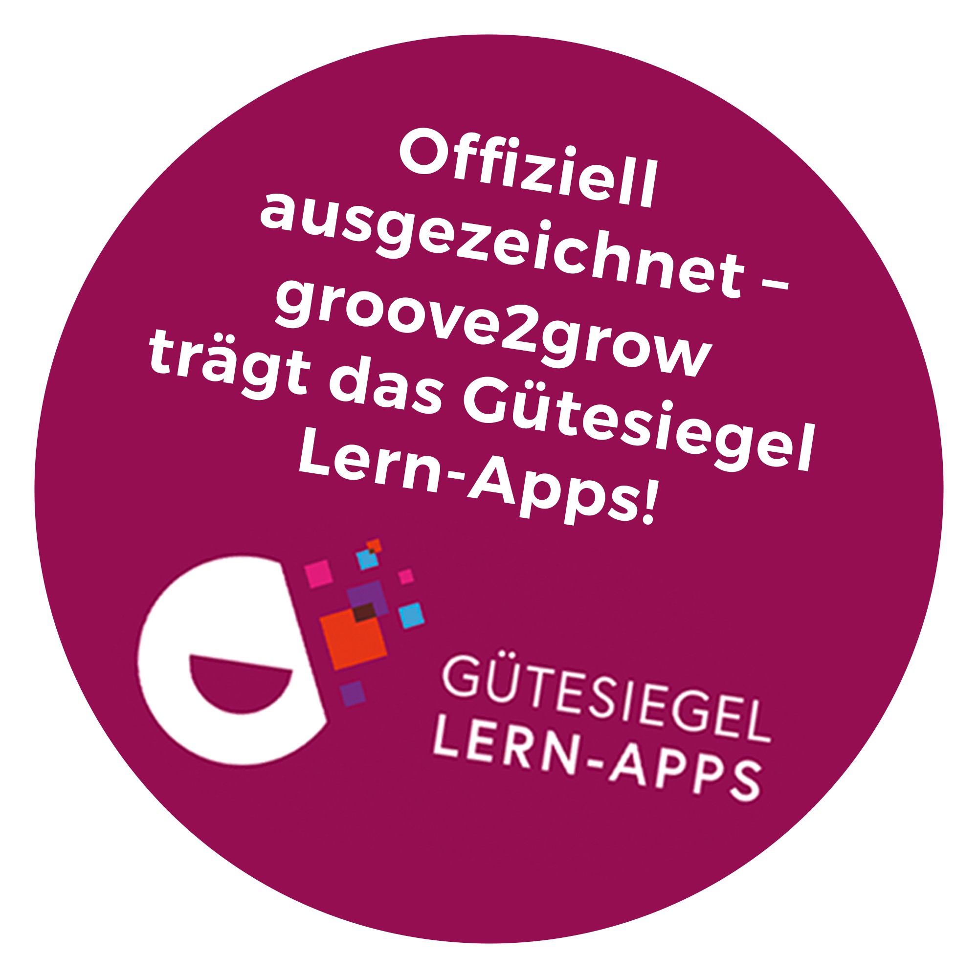 Das offizielle Gütesiegel Lern-Apps für groove2grow – eine Auszeichnung für geprüfte pädagogische Qualität.